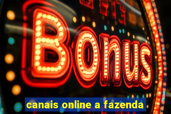 canais online a fazenda